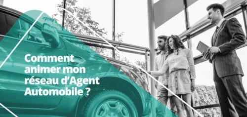 Comment animer mon réseau d’Agent Automobile ? - Article marketing commercial UpYourBizz