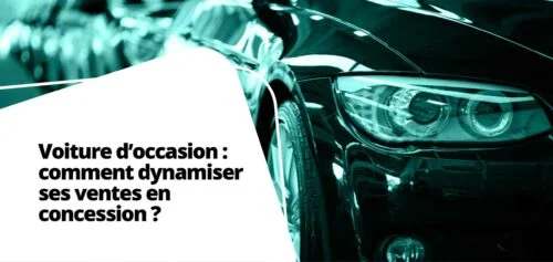 Occasion : comment dynamiser vos ventes chez un distributeur mobilité ? - Article marketing commercial UpYourBizz